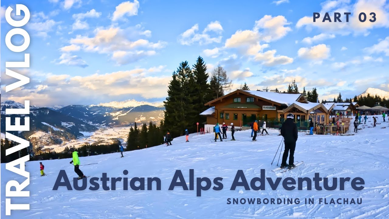 Snowboarding in Flachau, Austria | Epic Winter Adventure in Ski Amadé 🏔️❄️ (Part 3)