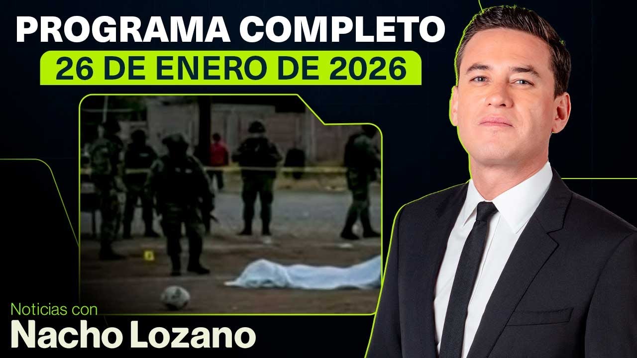 Masacre en Salamanca, Guanajuato: ¿Qué se sabe? | Noticias con Nacho Lozano | Programa del 26/01/26