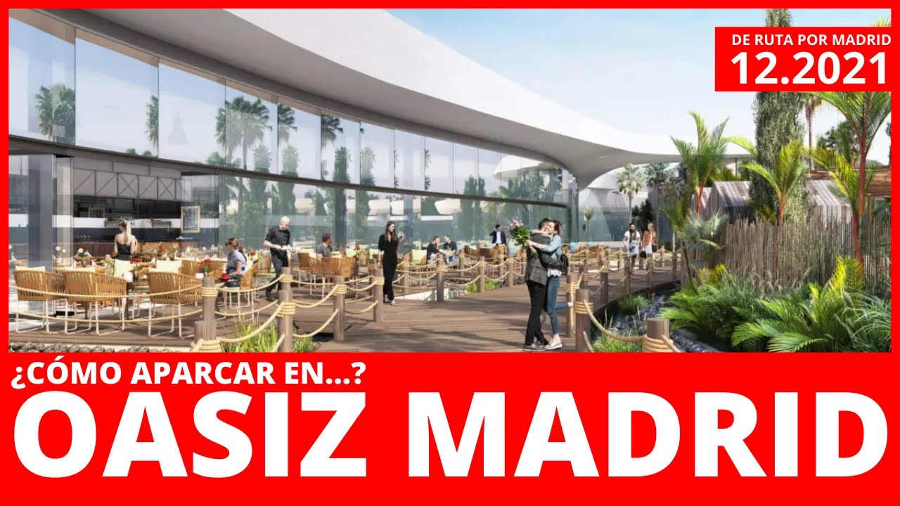 🎁 OASIZ MADRID ¿Cómo aparcar? (12.2021) | 🚙 De ruta por Madrid (Dashcam Madrid)