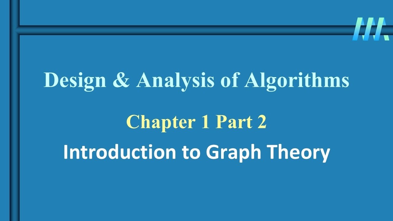 شرح تصميم وتحليل الخوارزميات Design & Analysis of Algorithms Ch1 Part 2 Introduction to Graph Theory