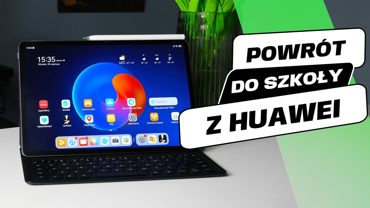 Kt&oacute;ry tablet HUAWEI kupić do nauki i dlaczego teraz?