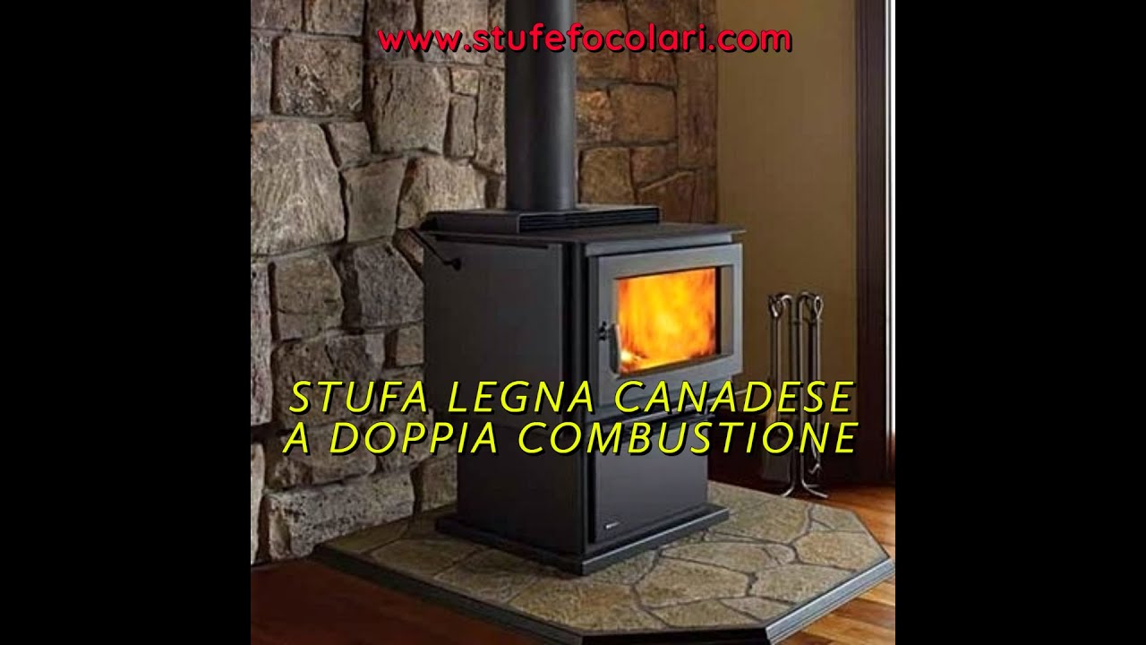 STUFA LEGNA CANADESE A DOPPIA COMBUSTIONE