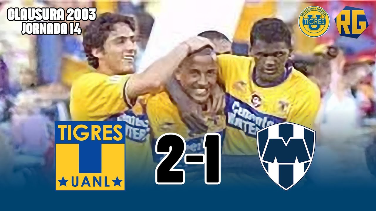 CLÁSICO REGIO | TIGRES 2-1 MONTERREY | J14 Clausura 2003 Liga Mx | GOLES HUGO CHAVEZ y ALEX MINEIRO