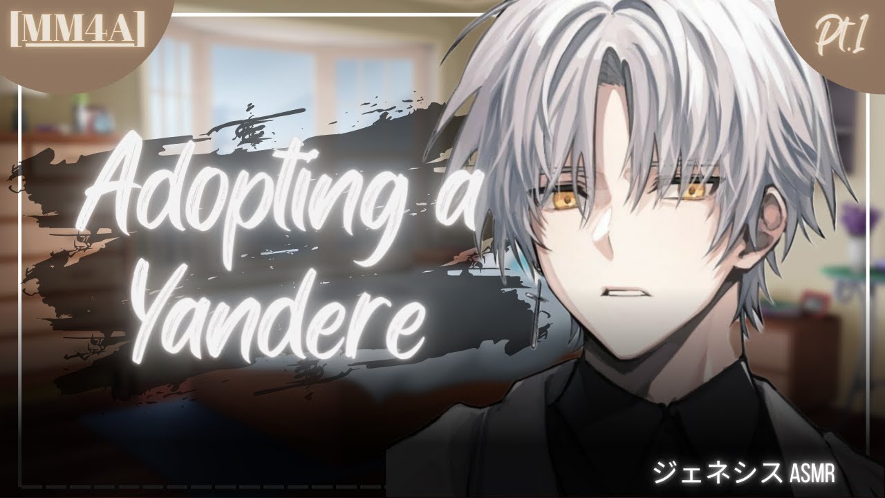 [MM4A] Adopting a Yandere || Pt.1 || [Yandere][Possessive][Reverse Comfort][Trauma][Wholesome]