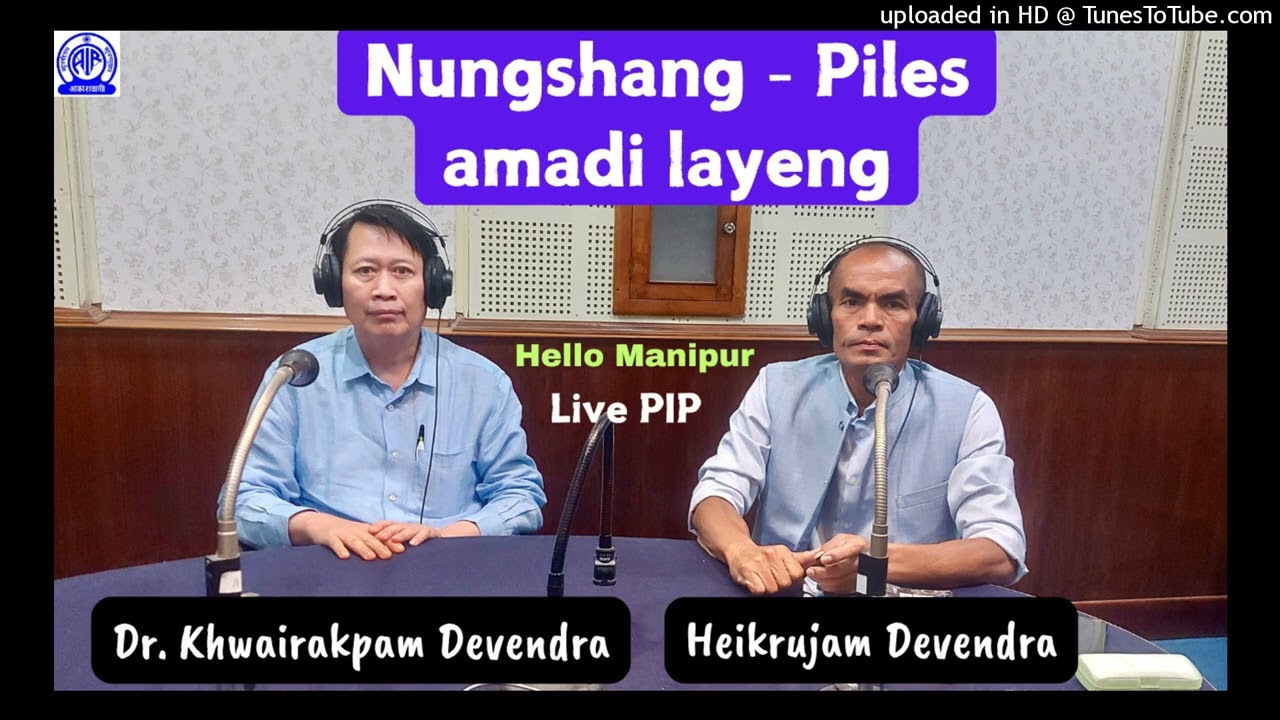 Nungshang - Piles amadi layeng | Dr. Khwairakpam Devendra | Hello Manipur