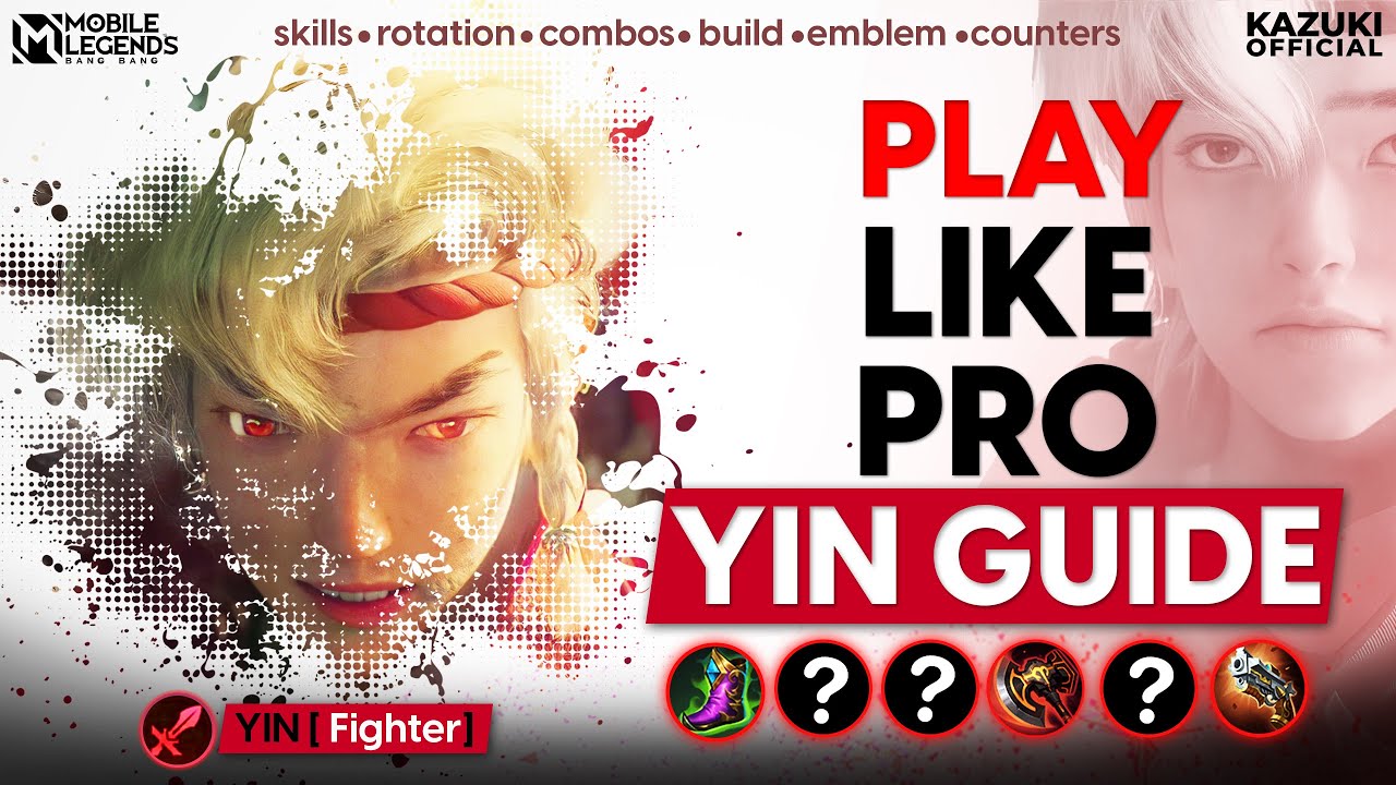 HOW TO USE YIN & COUNTER HIM | BUILD, COMBO & ROTATION GUIDE | PLAY LIKE PRO GUIDE | KAZUKI OFFICIAL