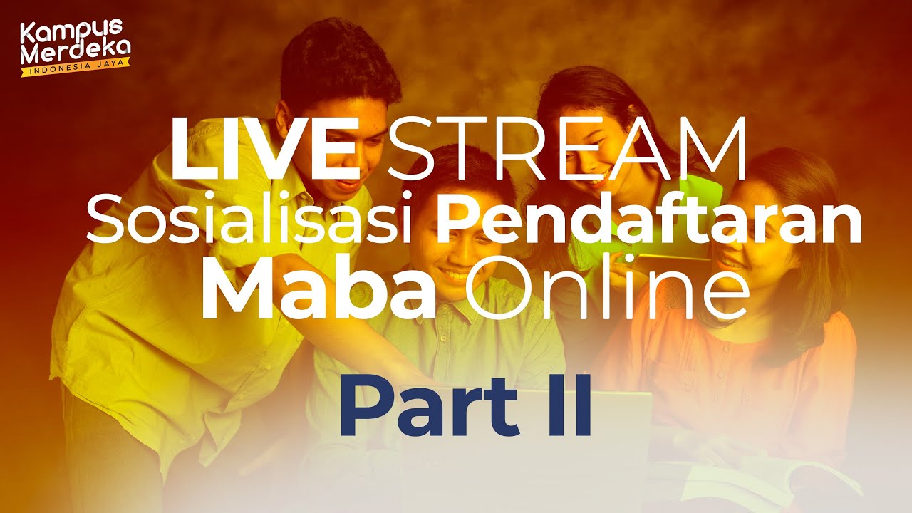 🔴 (LIVE) PART II | Bersama Pokjar: Sosialisasi Pendaftaran Mahasiswa Baru Secara Online