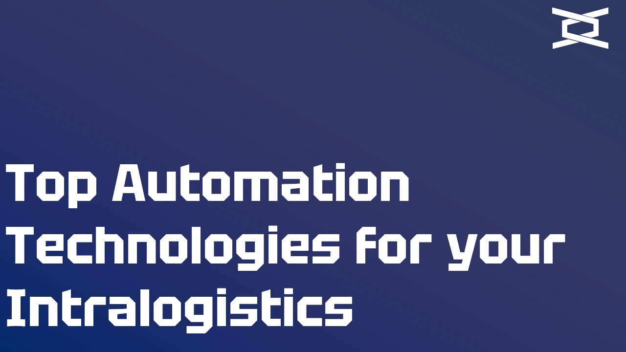 Top Automation Technologies for your Intralogistics