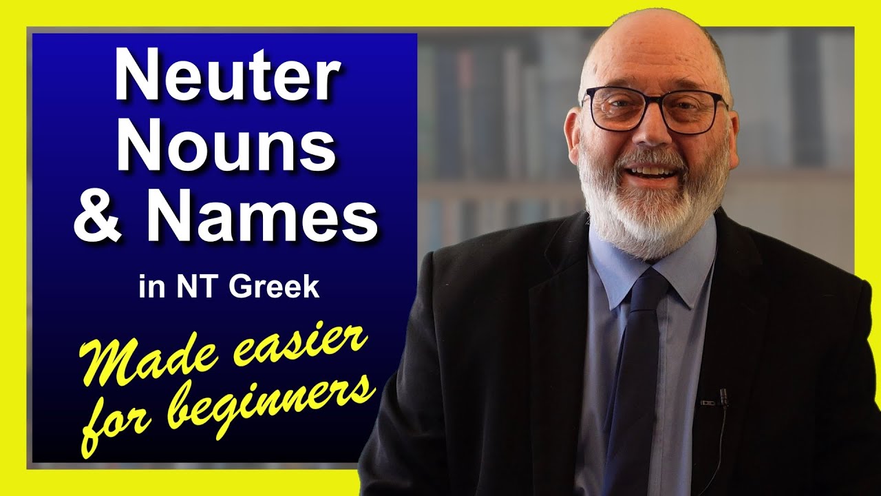 06 1 Neuter second declension nouns and names in Greek NT made easier for beginners Ver2 2024