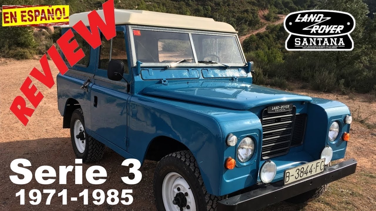 Mi Land Rover Santana Serie 3 de 1982 - Land Rover Santana Review