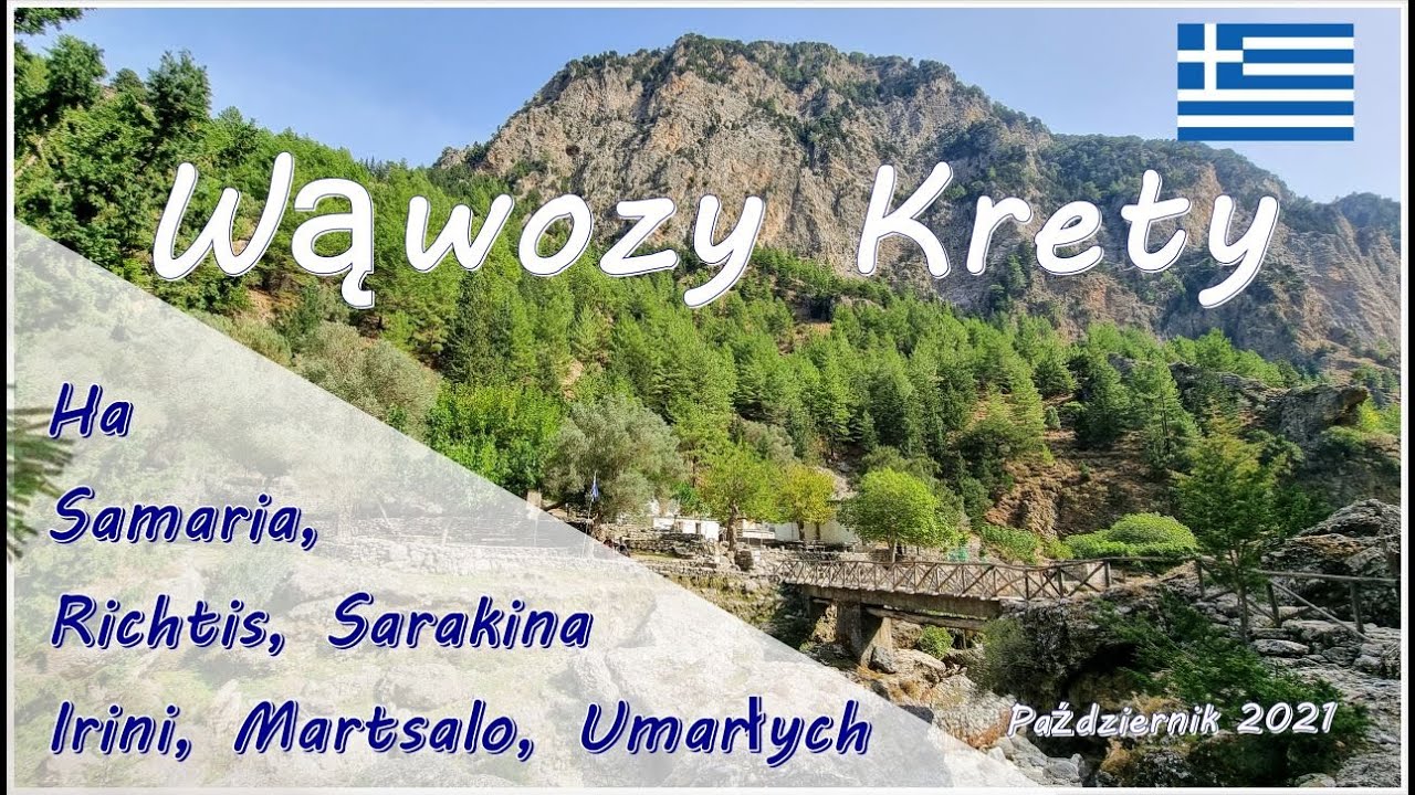 Wąwozy Krety - Gorge Samaria, Richtis, Ha, Sarakina, Irini, Martsalo
