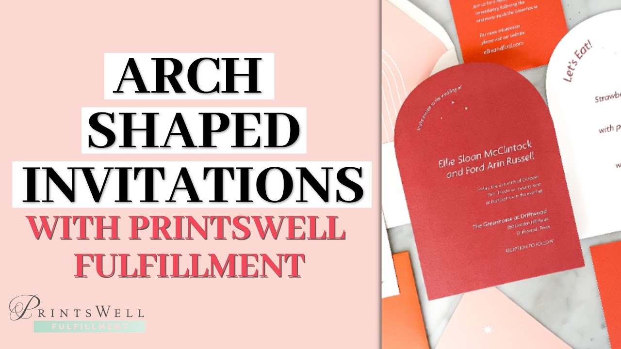 Ordering an Arch Shaped Invitation with PrintsWell Fulfillment