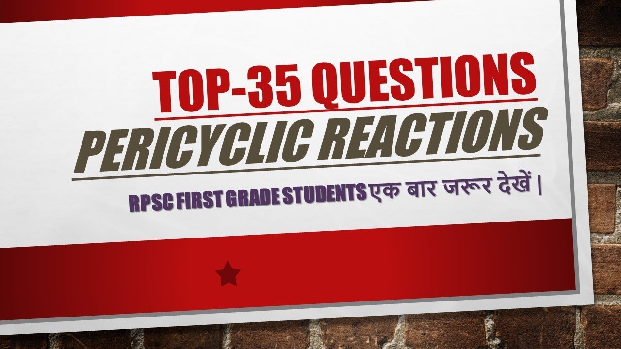 TOP 35 QUESTIONS -PERICYCLIC  REACTION , PREVIOUS YEAR QUE FROM RPSC ,CSIR-NET,GATE & PGT  EXAM