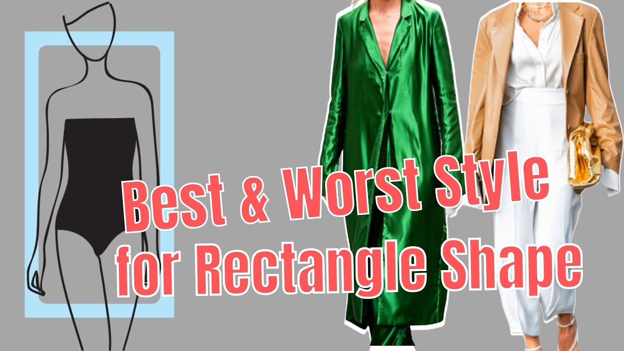 5 Best and Worst Styles for the Rectangle Body Type