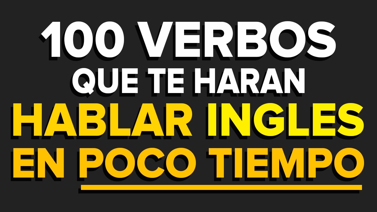 📚 MEMORIZA Estos 100 VERBOS y Podrás CONVERSAR en INGLES Como NATIVO 🧠 (Voz Inglés y Español) ✅