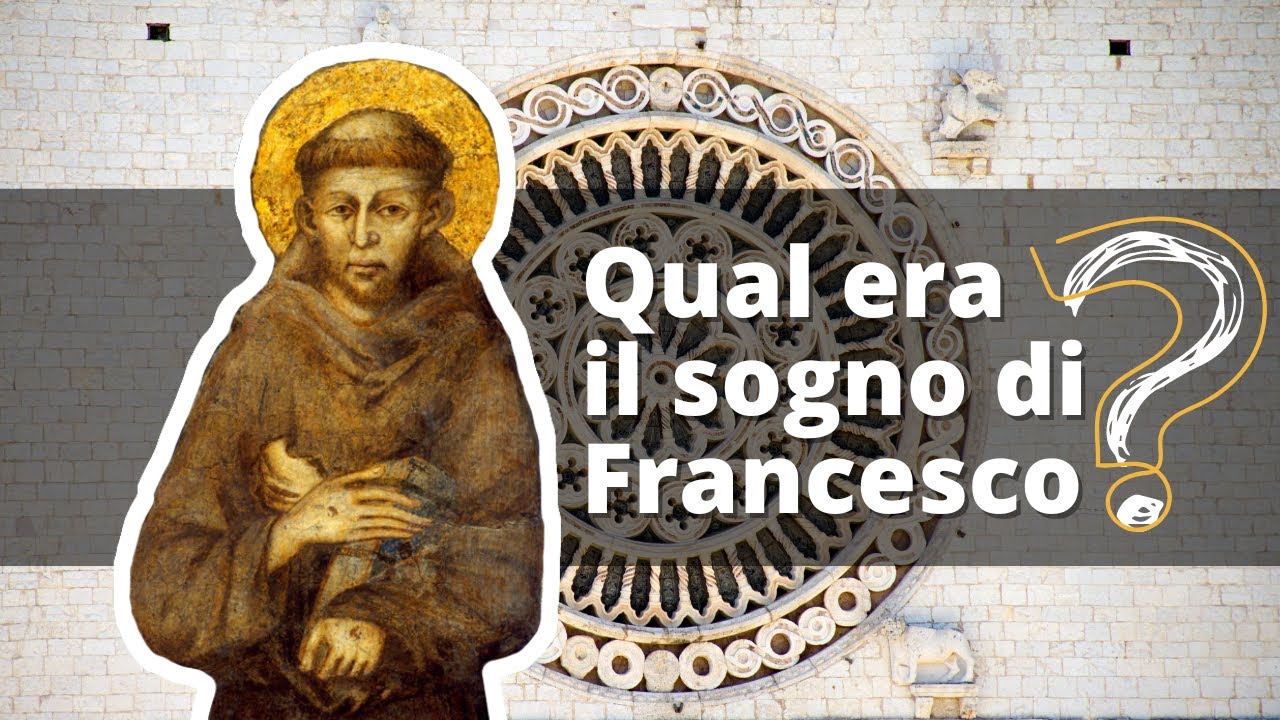 Qual era Il sogno di Francesco?