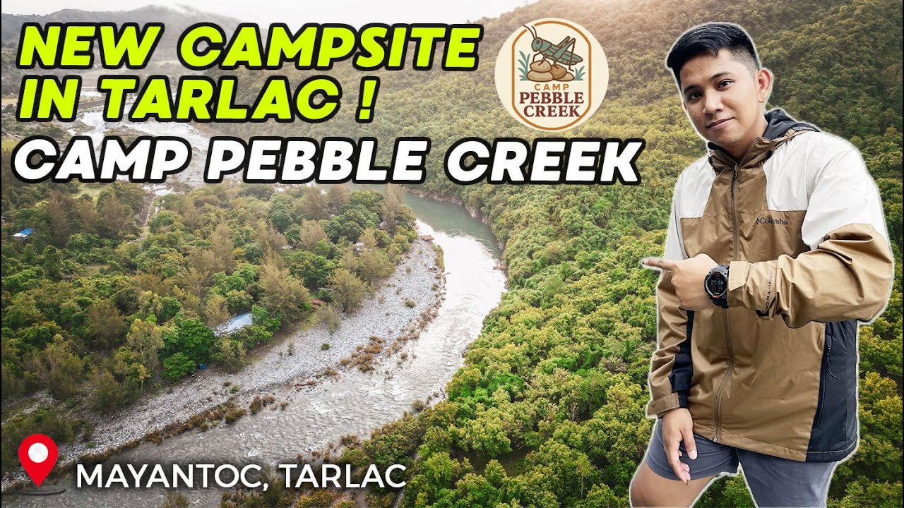 CAMP PEBBLE CREEK | NEW CAMPSITE IN TARLAC | RIVER CAMPING | RAINY CAMPING