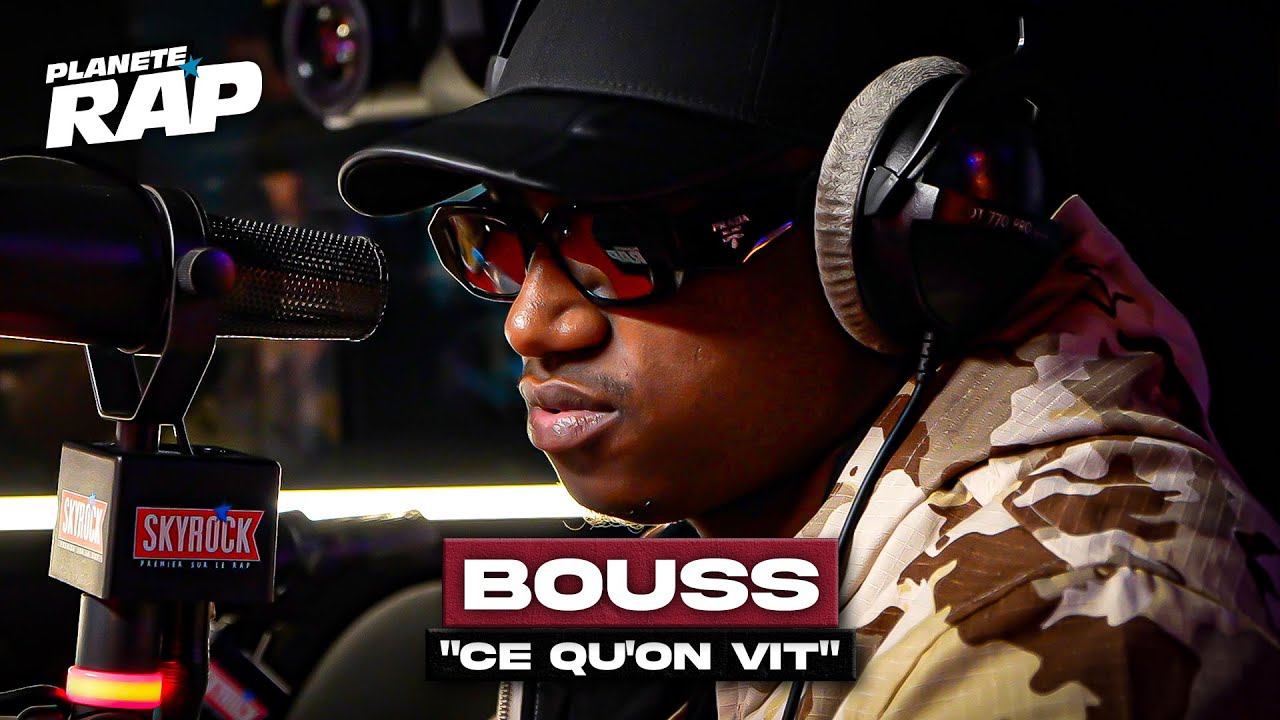 [EXCLU] Bouss - Ce qu'on vit #PlanèteRap