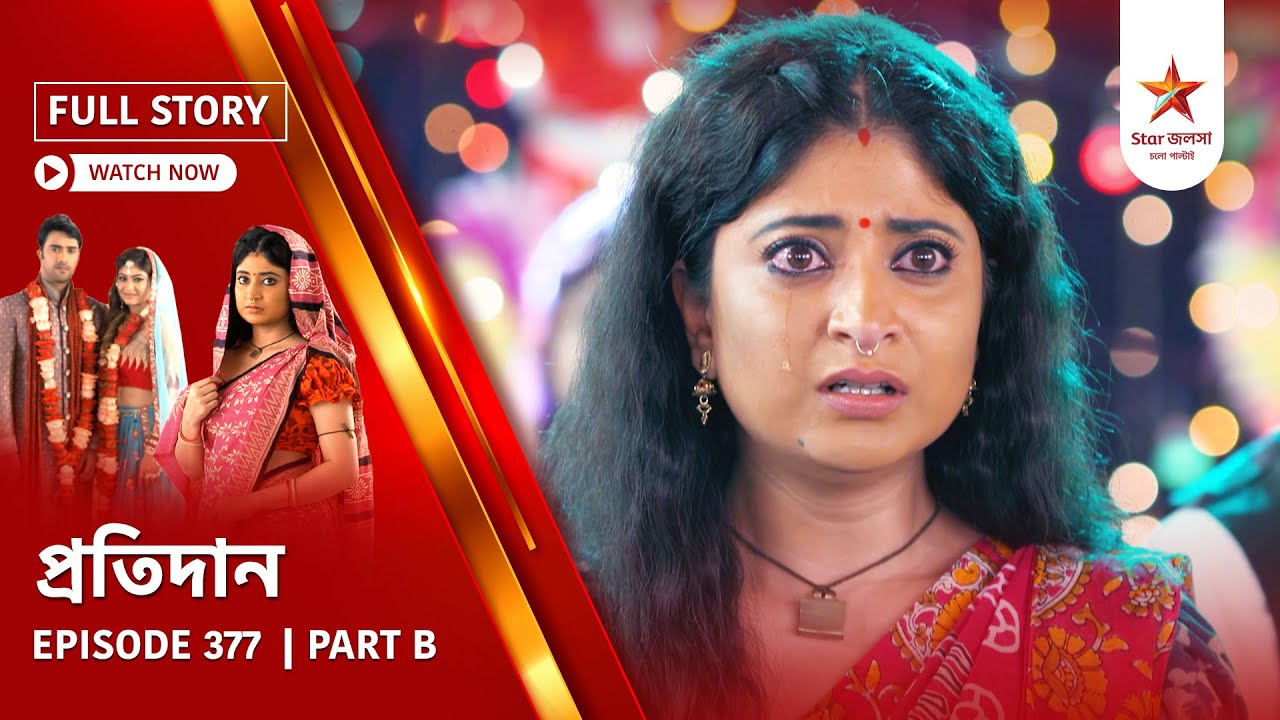 Full Story | Pratidaan | Episode 377 | Part B