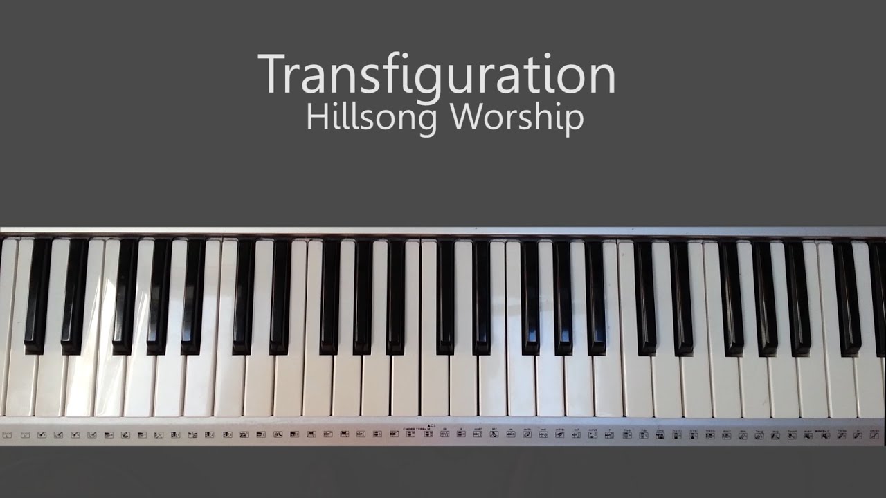 Transfiguration -  Hillsong Piano Tutorial and Chords
