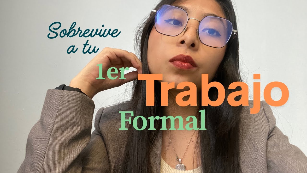 Guía sobre lo que debes conocer como recién egresado en tu primer trabajo