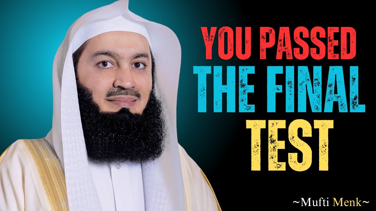 THE FINAL TEST IS OVER | Mufti Menk