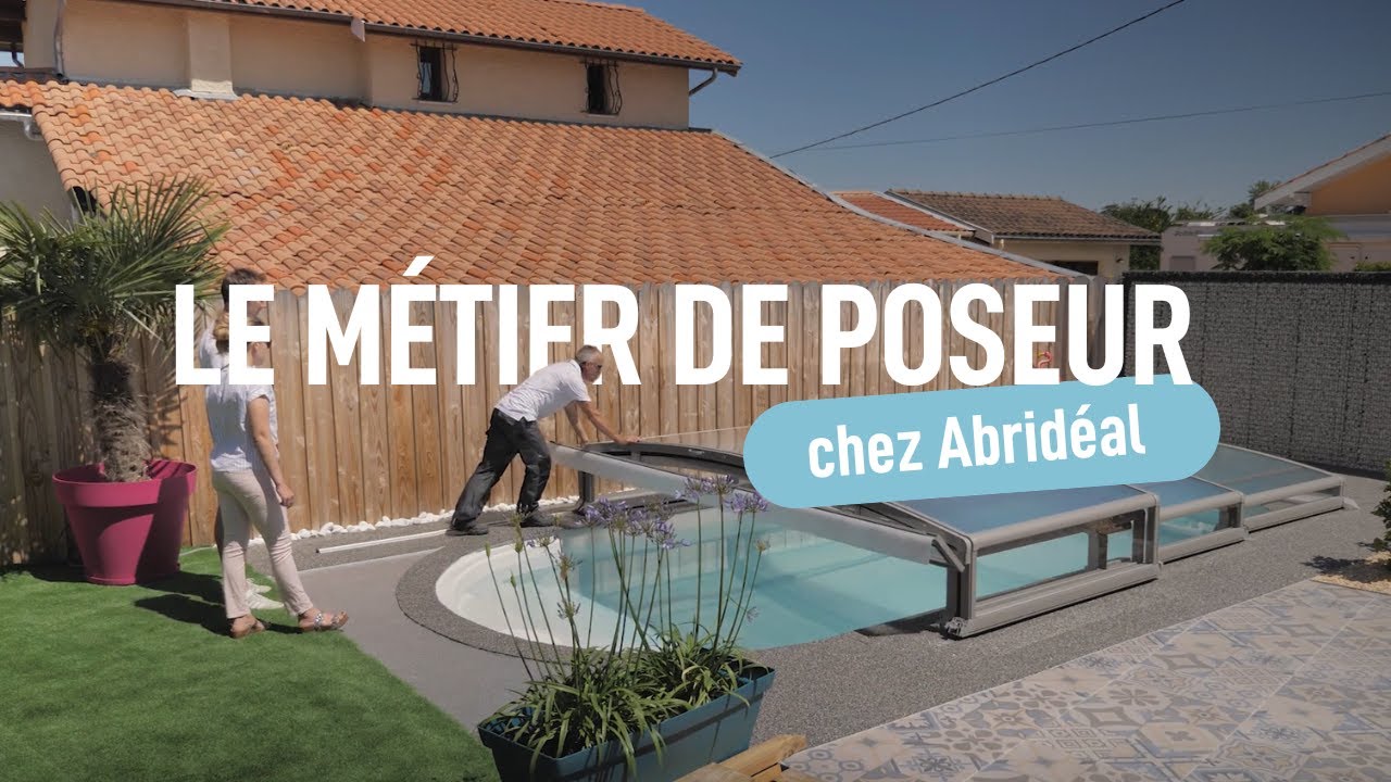 Le métier de poseur d'abris de piscine chez Abridéal