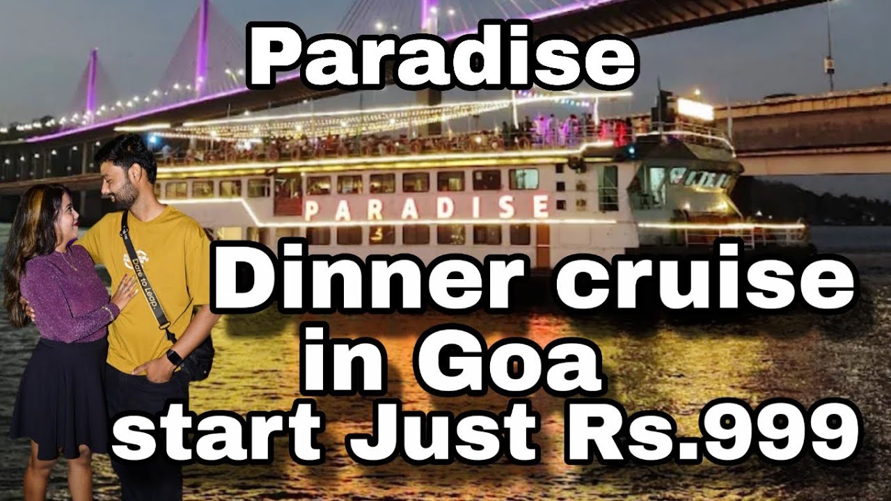 Dinner cruise party in goa|| paradise cruise price just Rs 999 