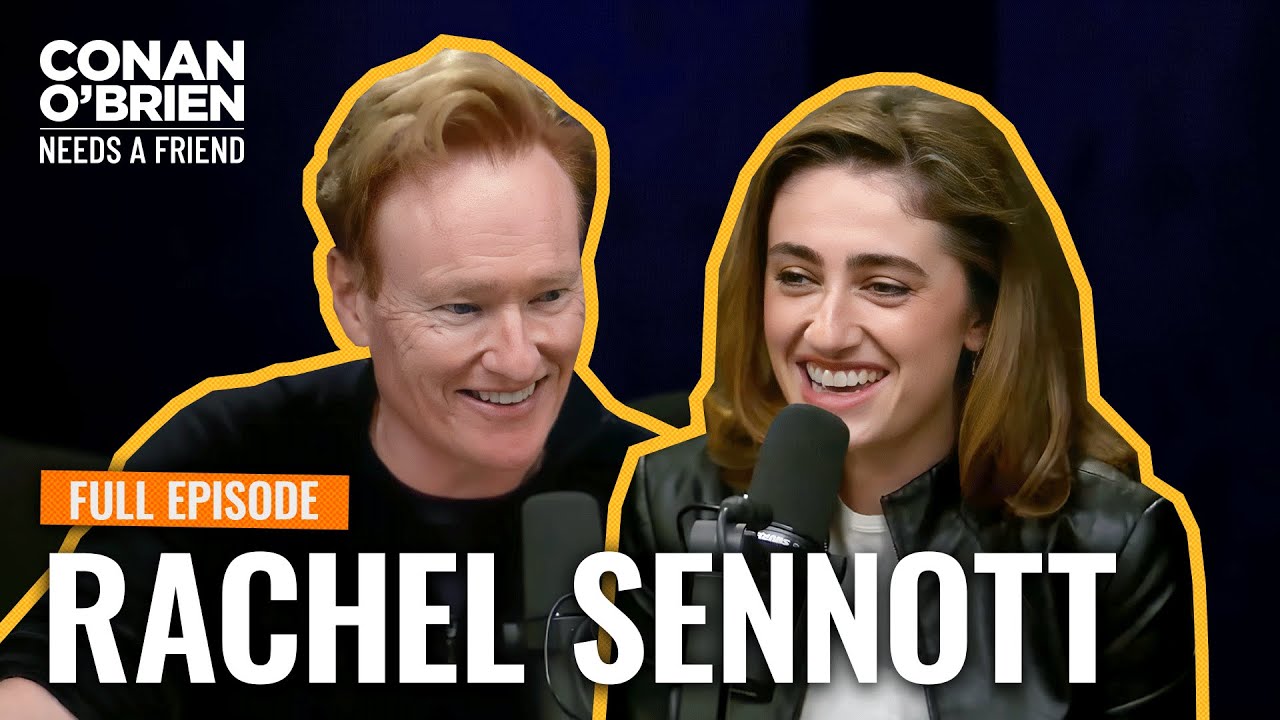 Rachel Sennott (FULL EPISODE) | Conan O'Brien Needs A Friend