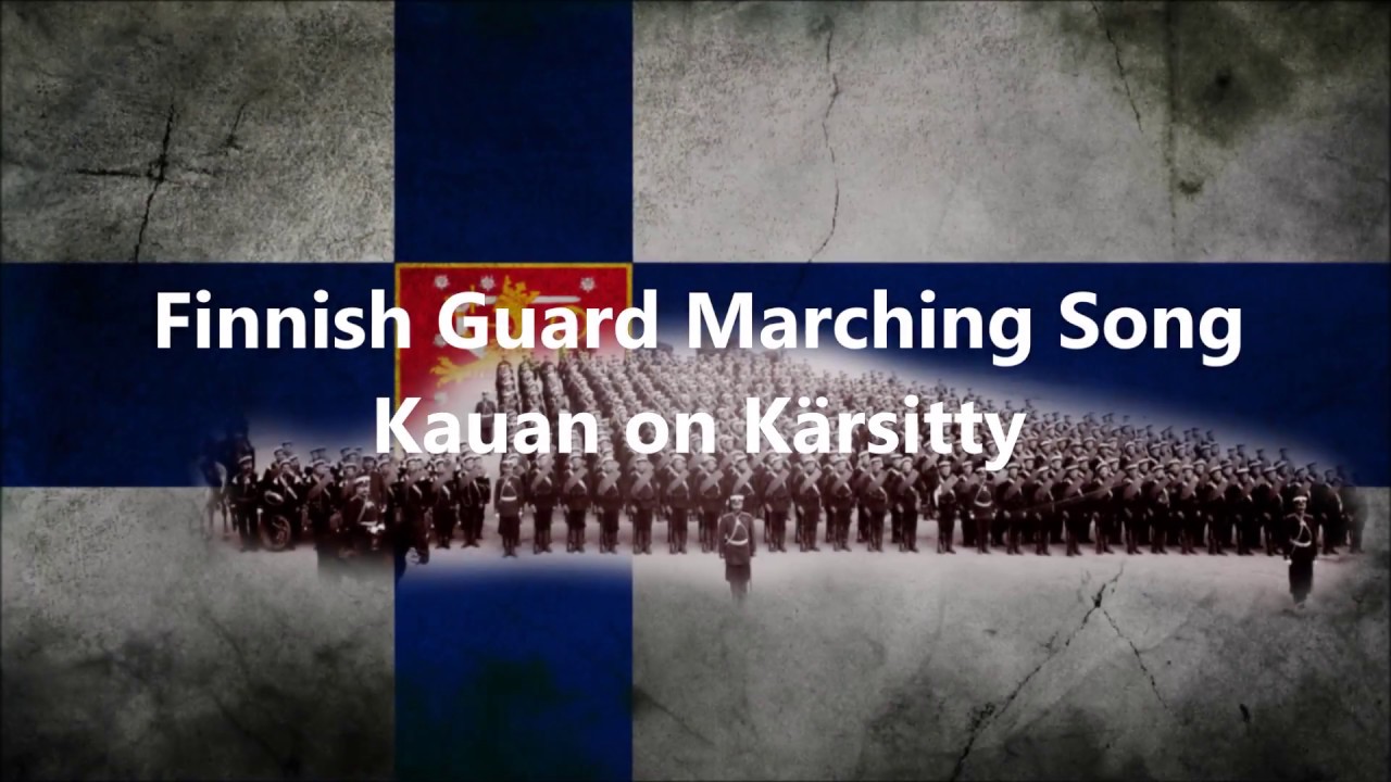 Kauan on K&auml;rsitty - Finnish Guard Marching Song (Lyrics)