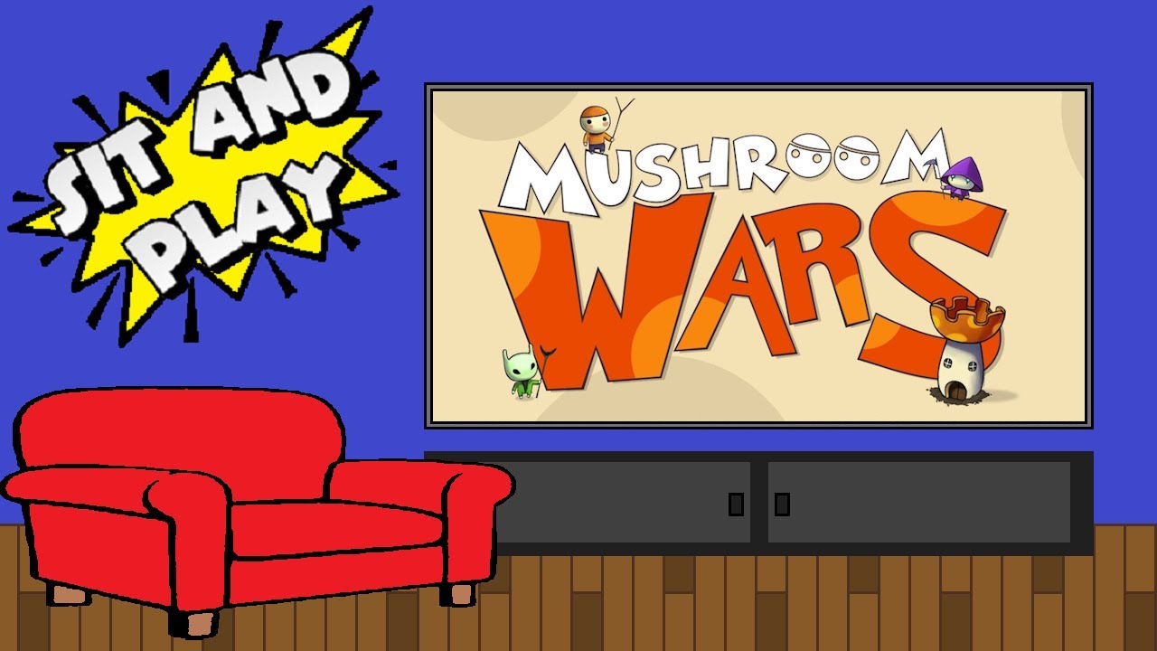 Sit and Play: Mushroom Wars