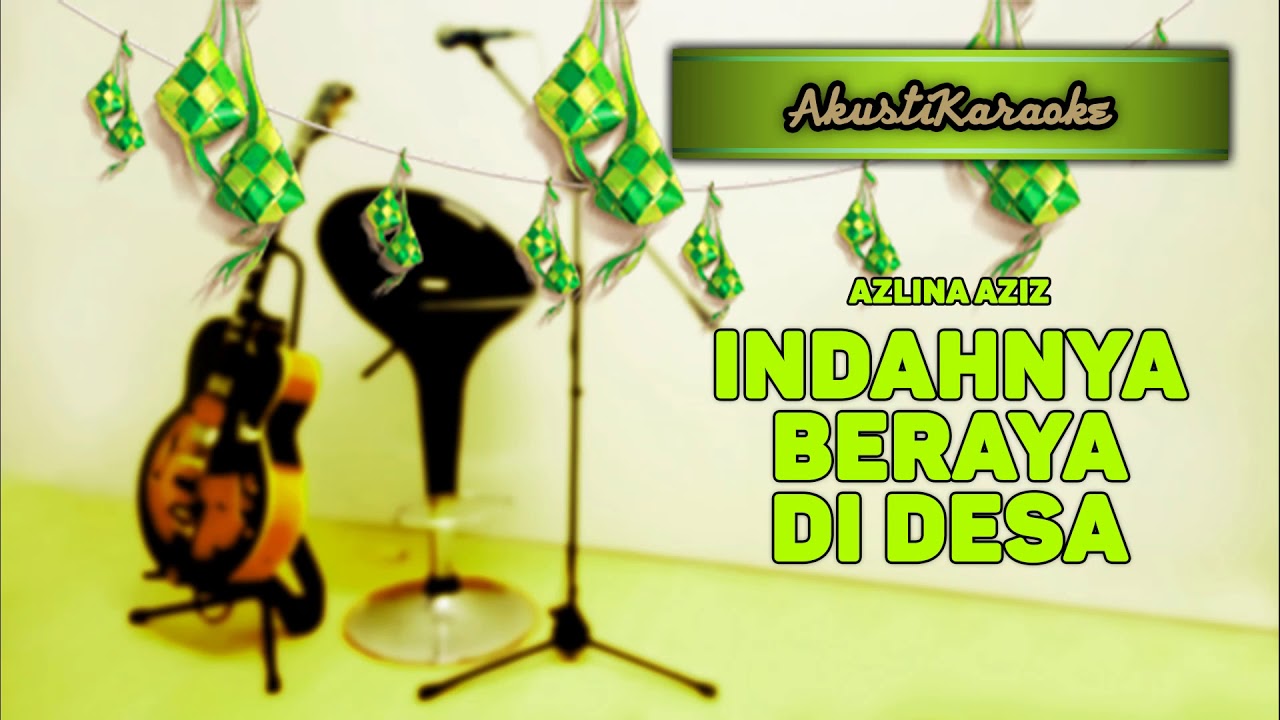 Azlina Aziz - Indahnya Beraya Di Desa ( Karaoke Versi Akustik Edisi Raya )