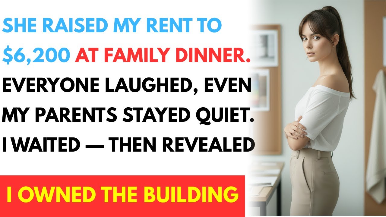 My Sister Raised My Rent to $6,200 at Family Dinner — But I Owned the Building