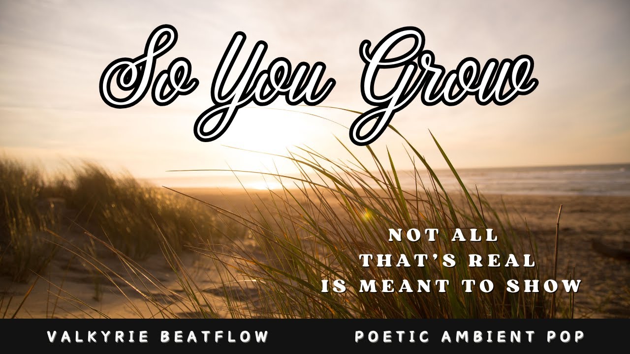 So You Grow &ndash; A Song About Wind, Growth & Trust | Valkyrie Beatflow