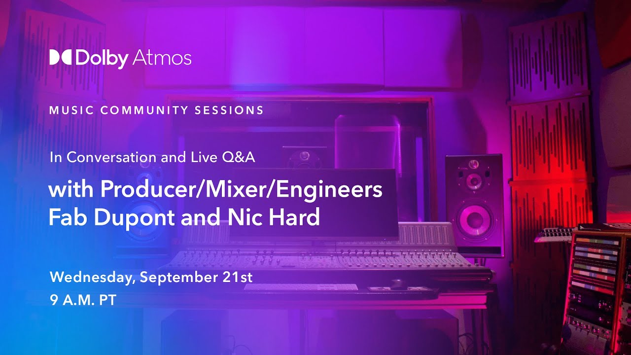 Conversation and live Q&A with Fab Dupont and Nic Hard | Dolby Atmos Music