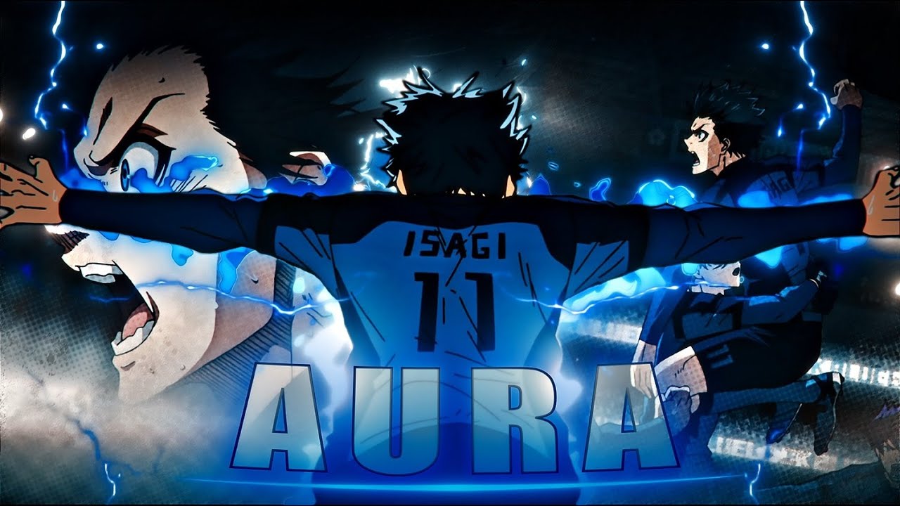AURA - ISAGI YOICHI - BLUE LOCK AMV ~「Anime MV」