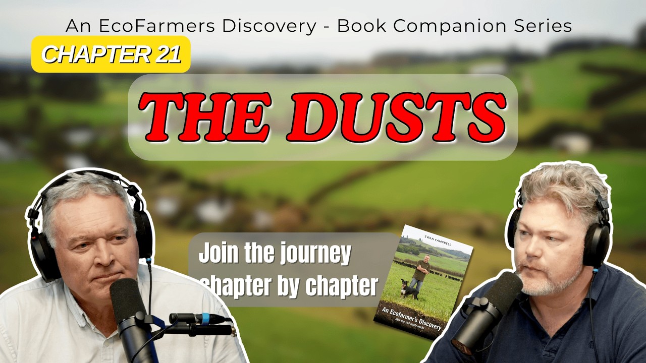 Chapter 21: The Dusts | An EcoFarmers Discovery Audiobook Companion Podcast