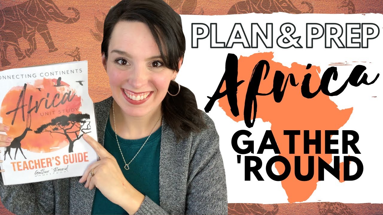 Plan & Prep AFRICA Unit Study | GATHER ROUND HOMESCHOOL Africa | Book Suggestions | Activity Ideas
