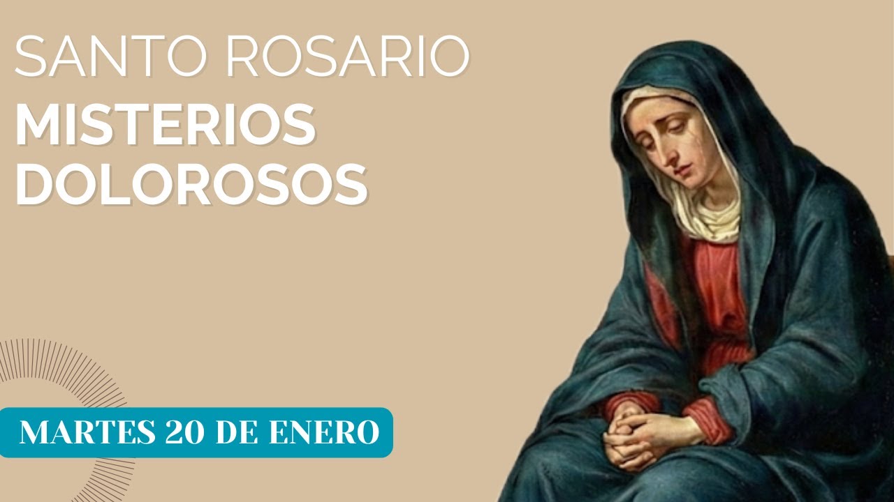 Misterios Dolorosos Martes 20 de enero