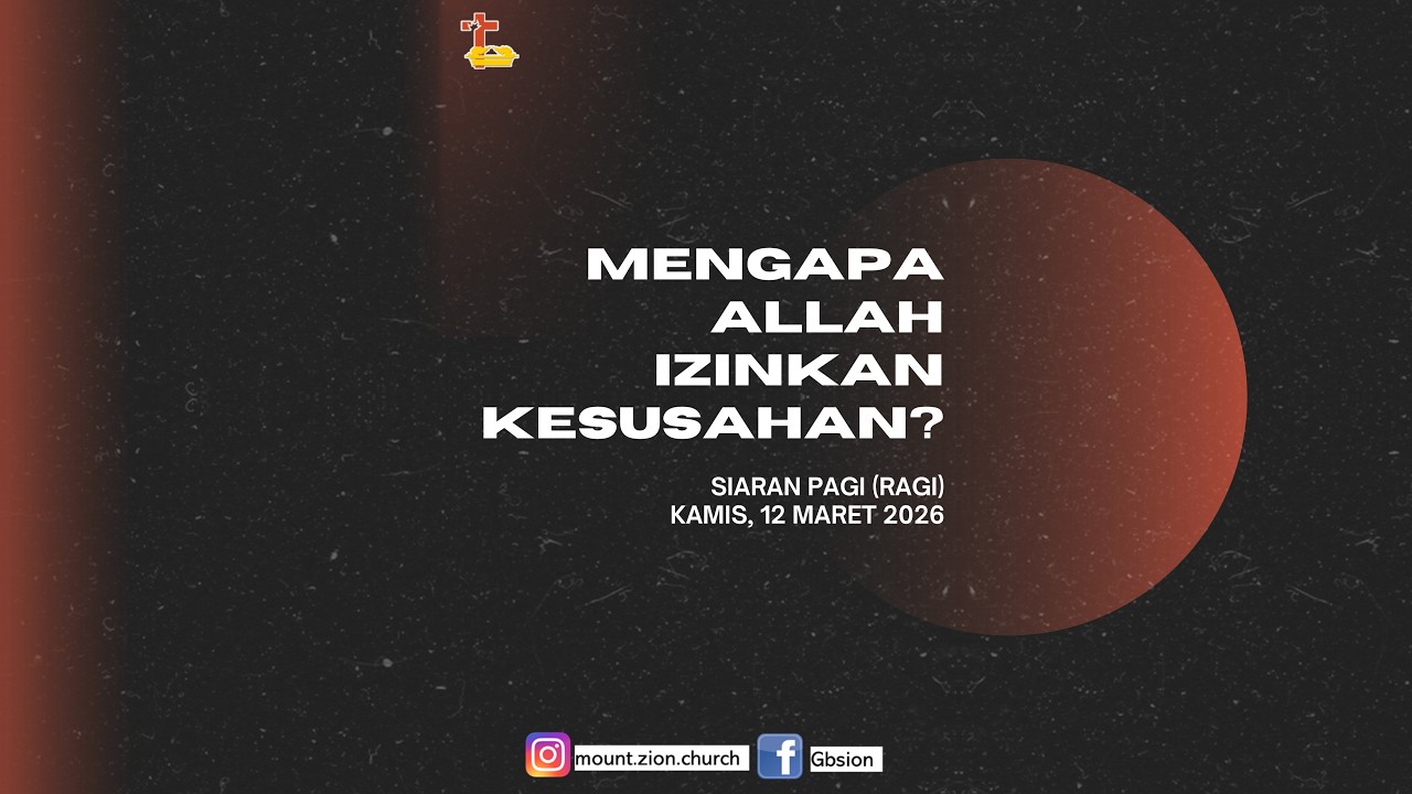 MENGAPA ALLAH IZINKAN KESUSAHAN? - Siaran Pagi (RaGi) - Mount Zion Church - Kamis, 12 Mar 26