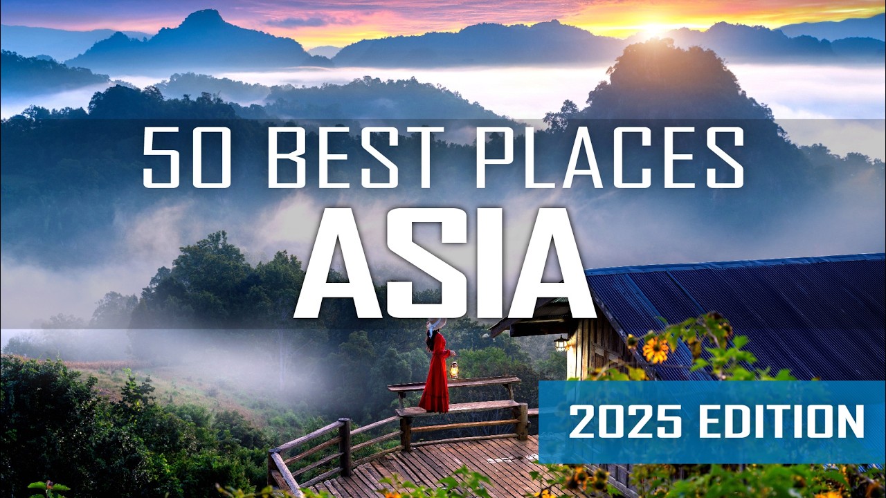 50 Best Places To Visit In ASIA  |  2025 Travel Guide