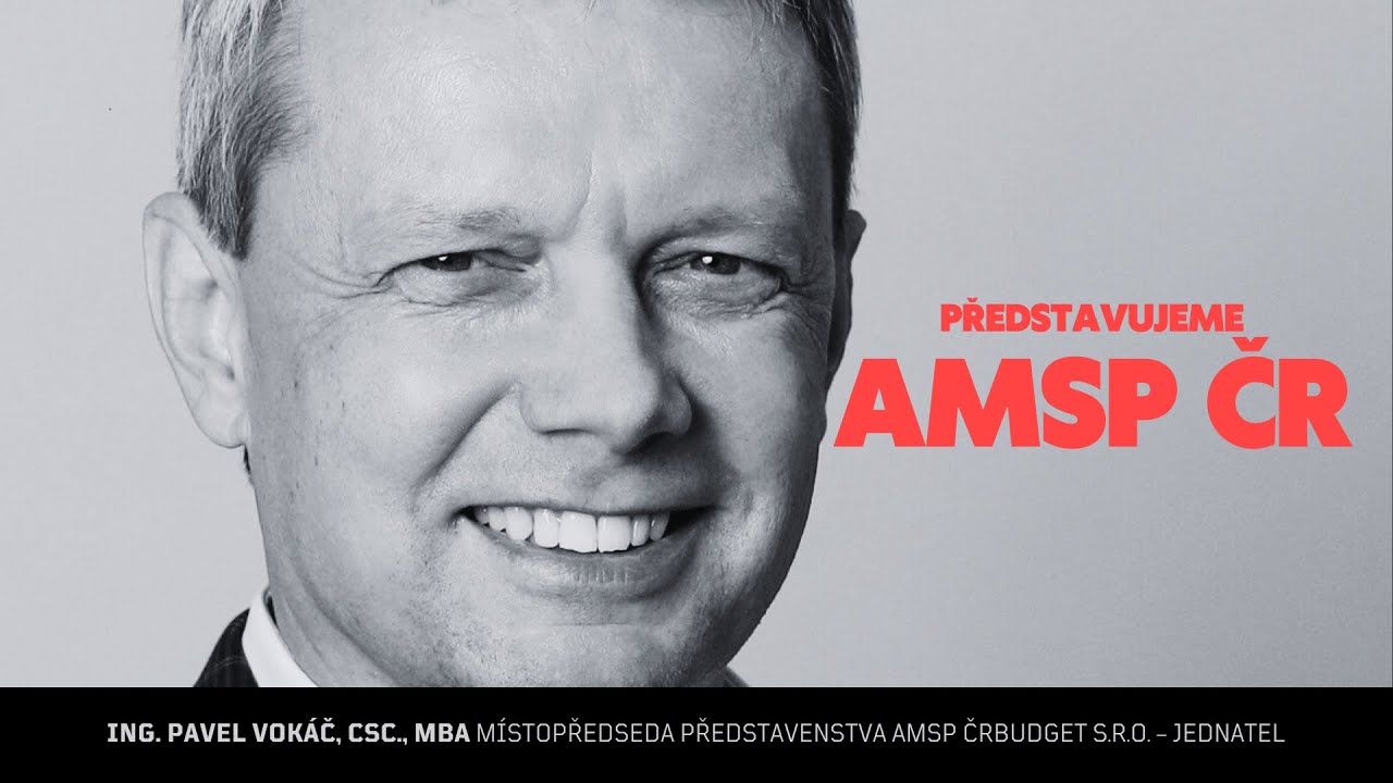 Představujeme AMSP ČR - Ing. Pavel Vokáč, CSc., MBA