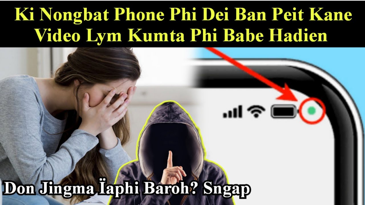 Husiar Bha Lada Mih Ka Green Dot Haka Phone Jong Kan Don Jingma Ïaphi, Sngap Kaei Kata Jingma??