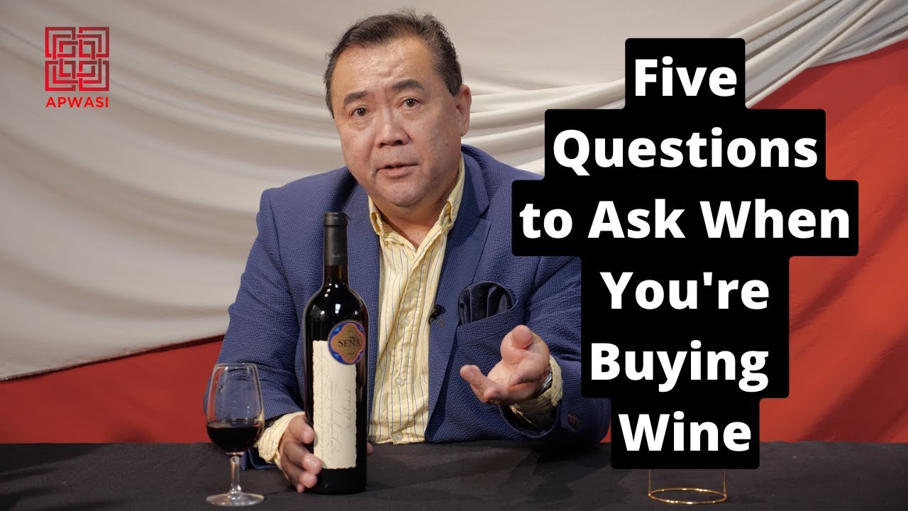 Ask Yourself These 5 Questions When You Buy Wine | APWASI | Dr. Clinton Lee