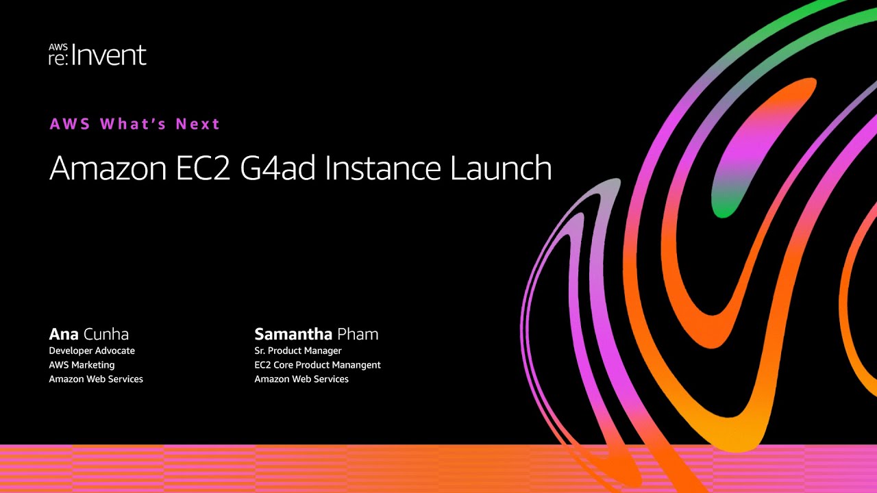 AWS on Air 2020: AWS What&rsquo;s Next ft. Amazon EC2 G4ad Instance Launch