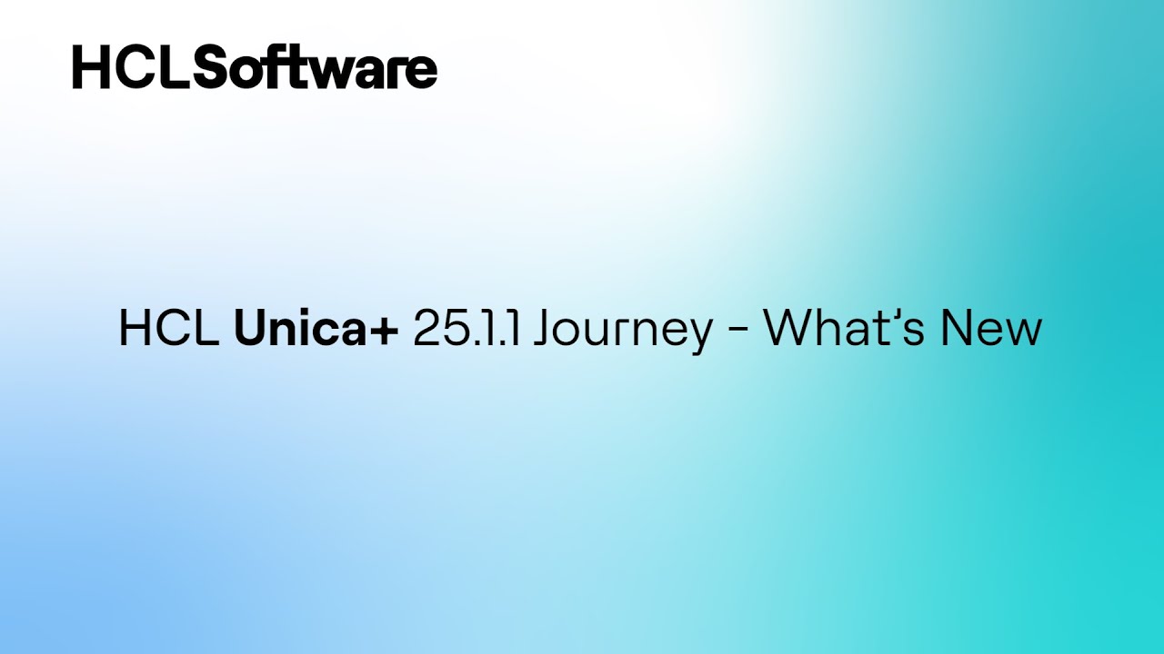 What&rsquo;s New in HCL Unica+ Journey 25.1.1 | Latest Features Overview