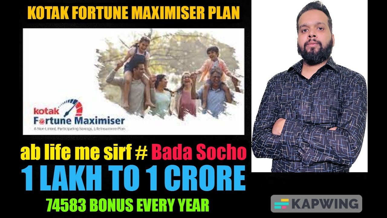KOTAK FORTUNE MAXIMISER PLAN 2023 ( AB LIFE ME SIRF # BADA SOCHO )