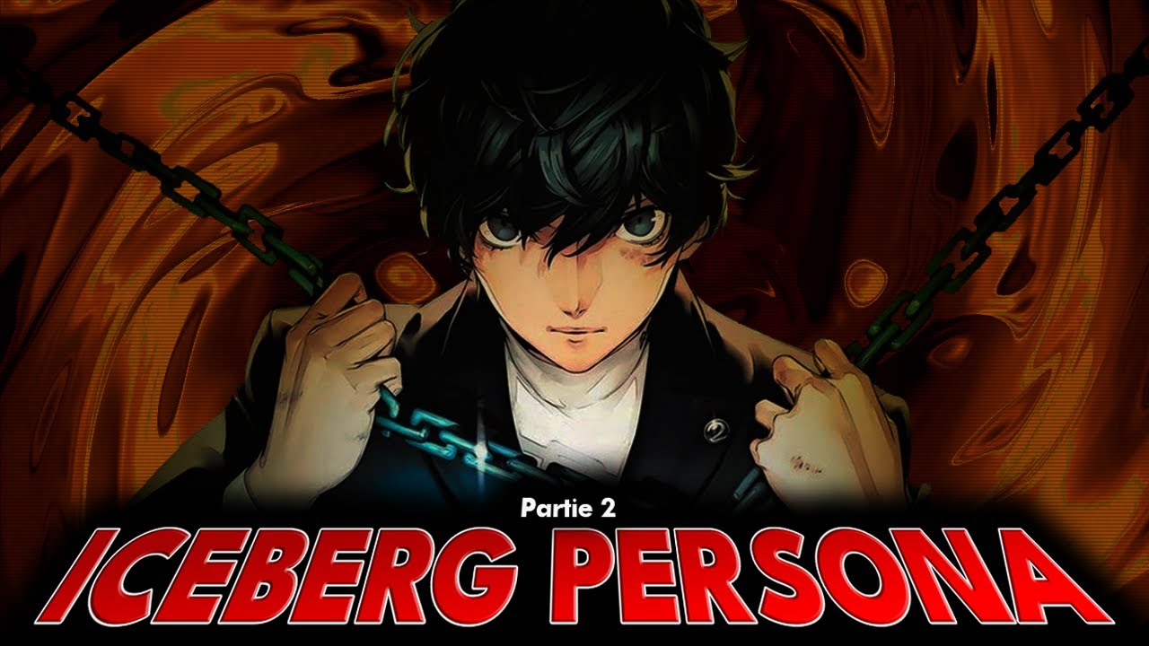 L'ICEBERG DE PERSONA 100% EXPLIQUÉ : Partie 2/3