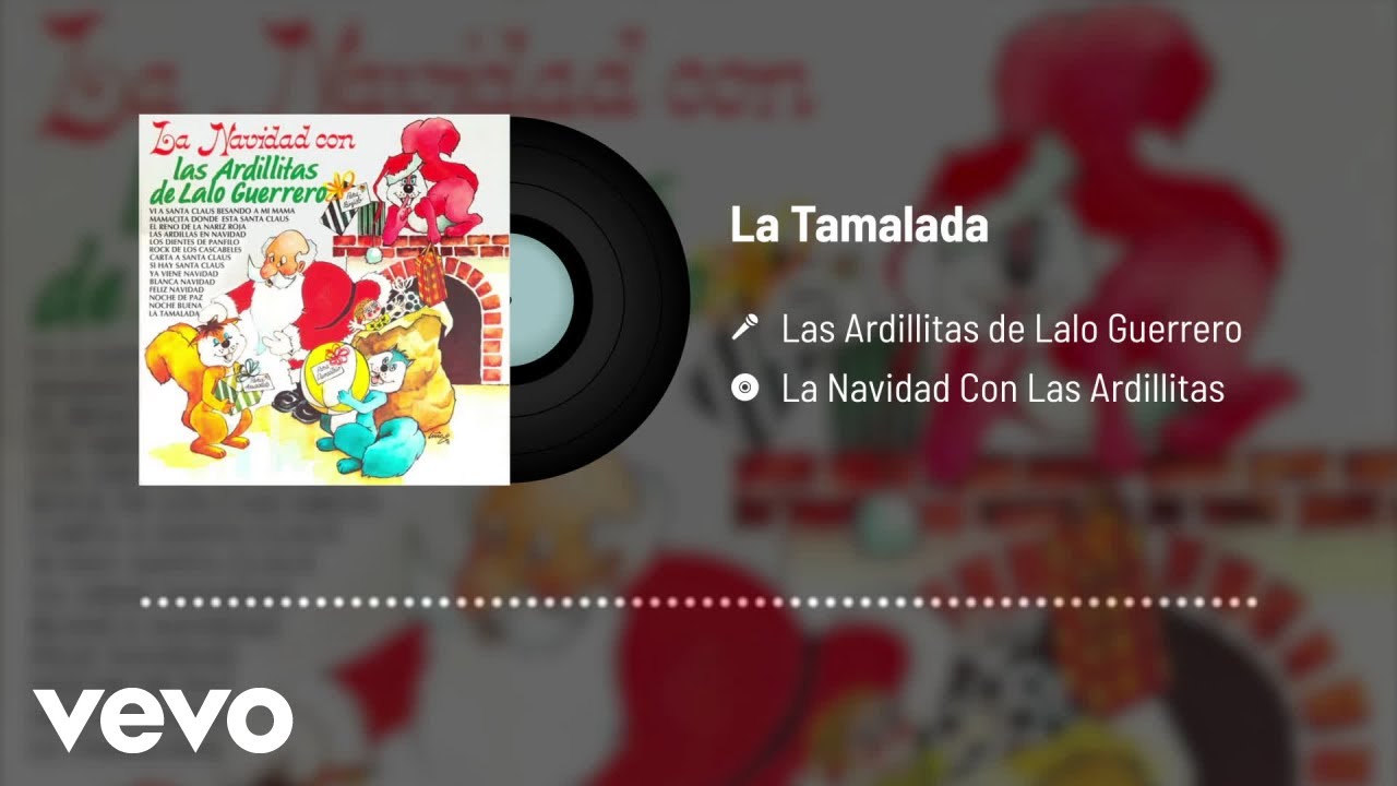 Las Ardillitas De Lalo Guerrero - La Tamalada (Audio)