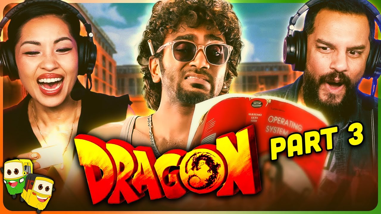 Part 3 - DRAGON Movie Reaction! | Pradeep Ranganathan | Anupama Parameswaran